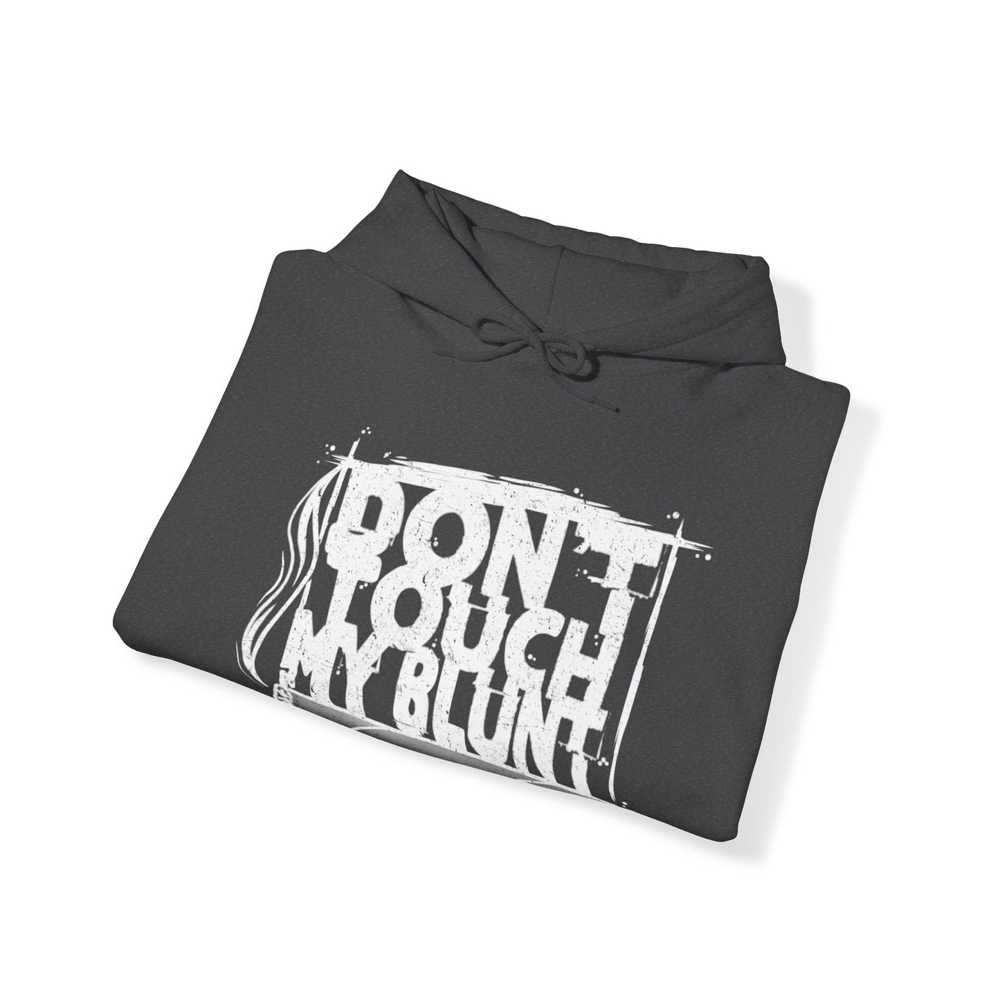 Don’t touch my blunt Unisex Heavy Blend™ Hooded Sweatshirt