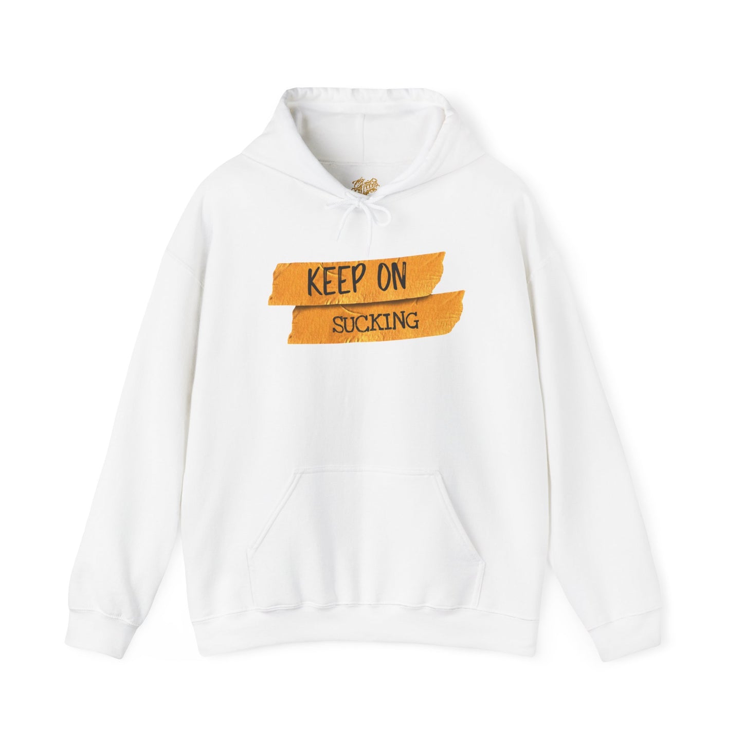 Keep on sucking Hooded Sweatshirt