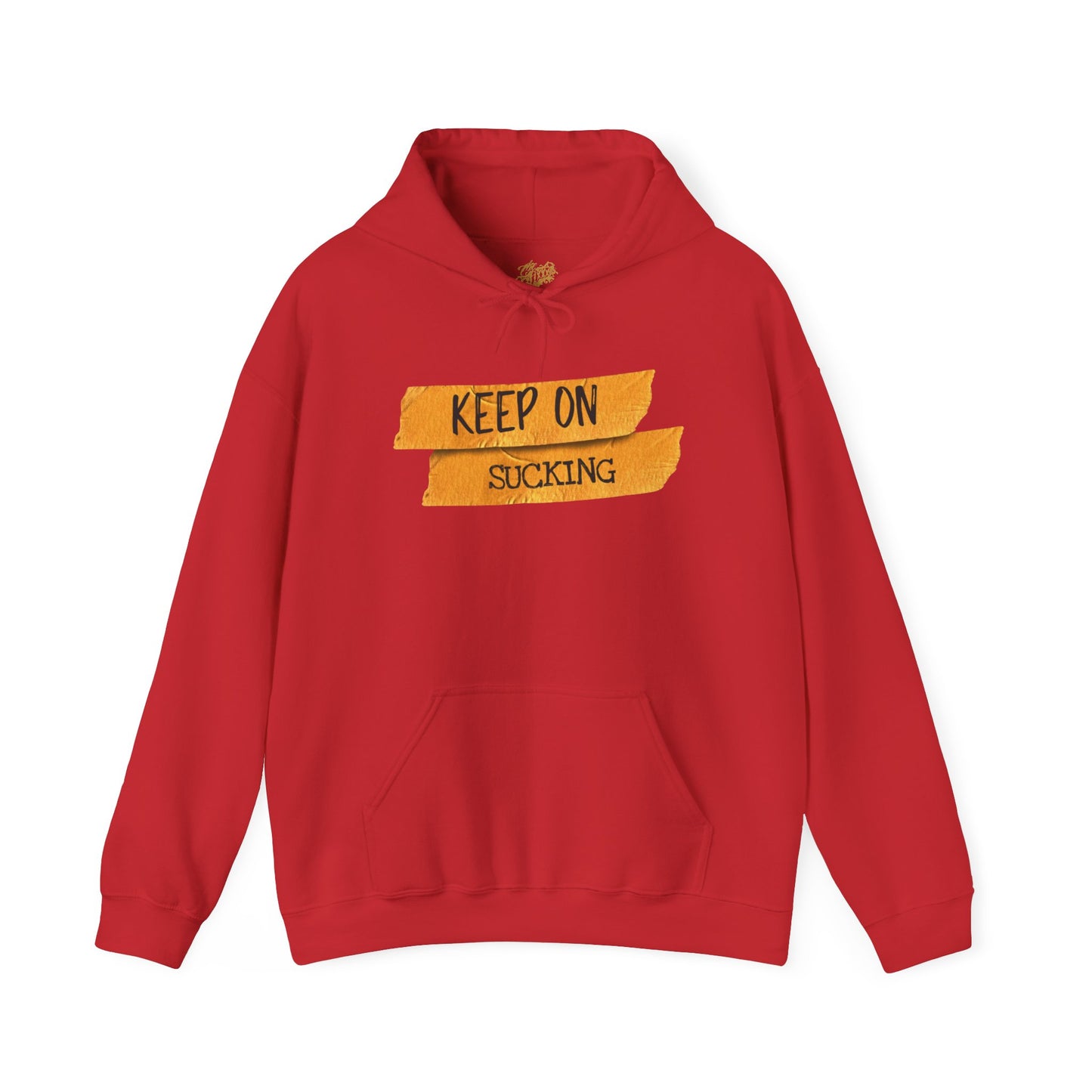 Keep on sucking Hooded Sweatshirt