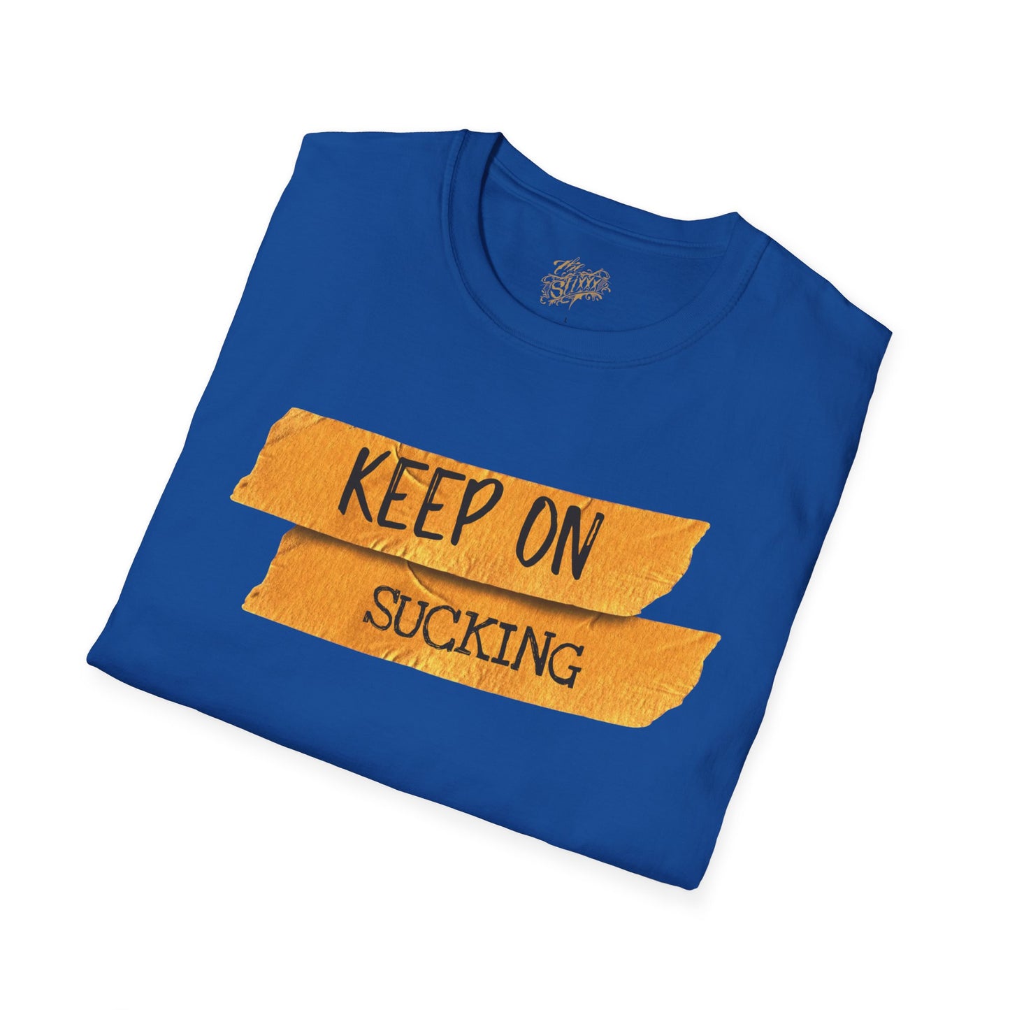 Keep on sucking Unisex Tee