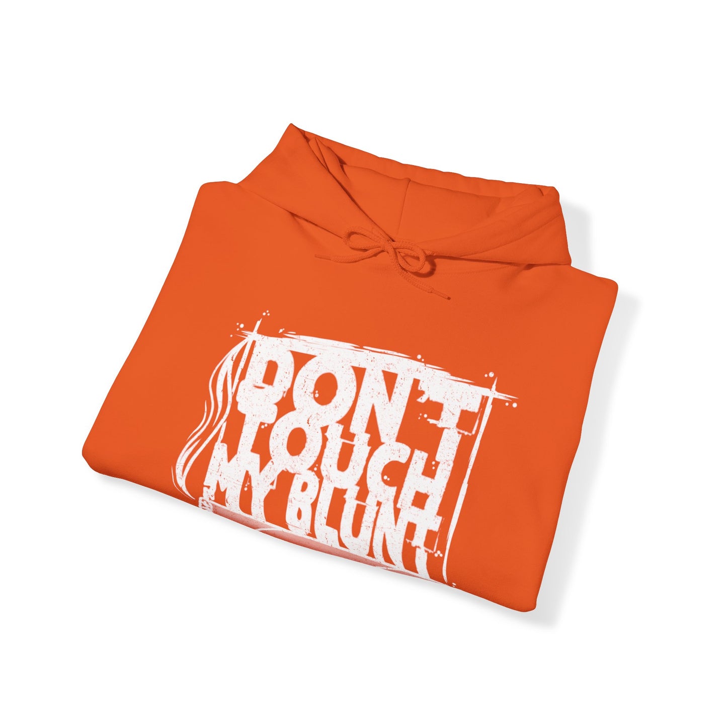 Don’t touch my blunt Unisex Heavy Blend™ Hooded Sweatshirt