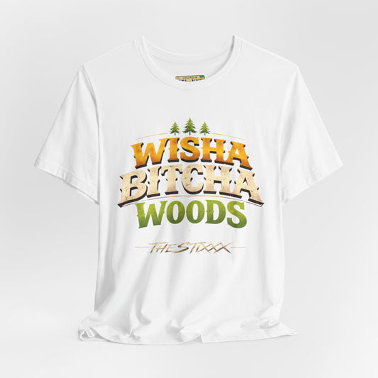 Wisha Bitcha Woods Graphic Tee