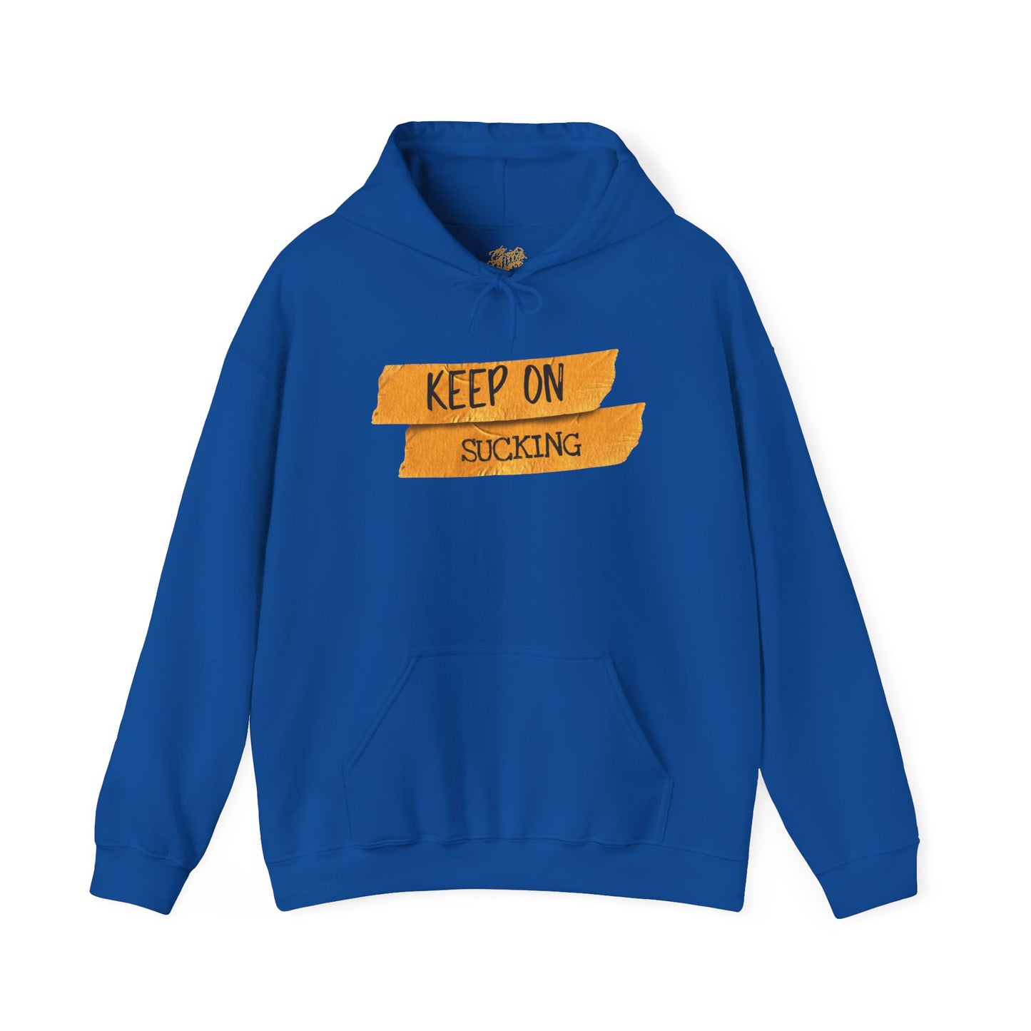 Keep on sucking Hooded Sweatshirt